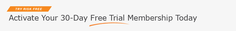 Activate your 30-day risk free trial membership